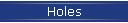 Holes